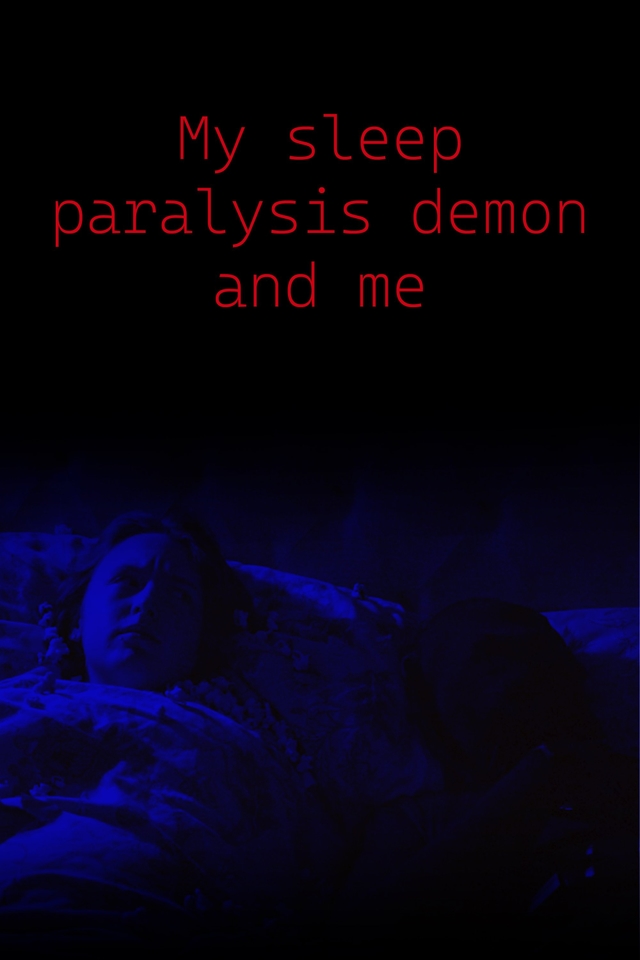 My Sleep Paralysis Demon and Me
